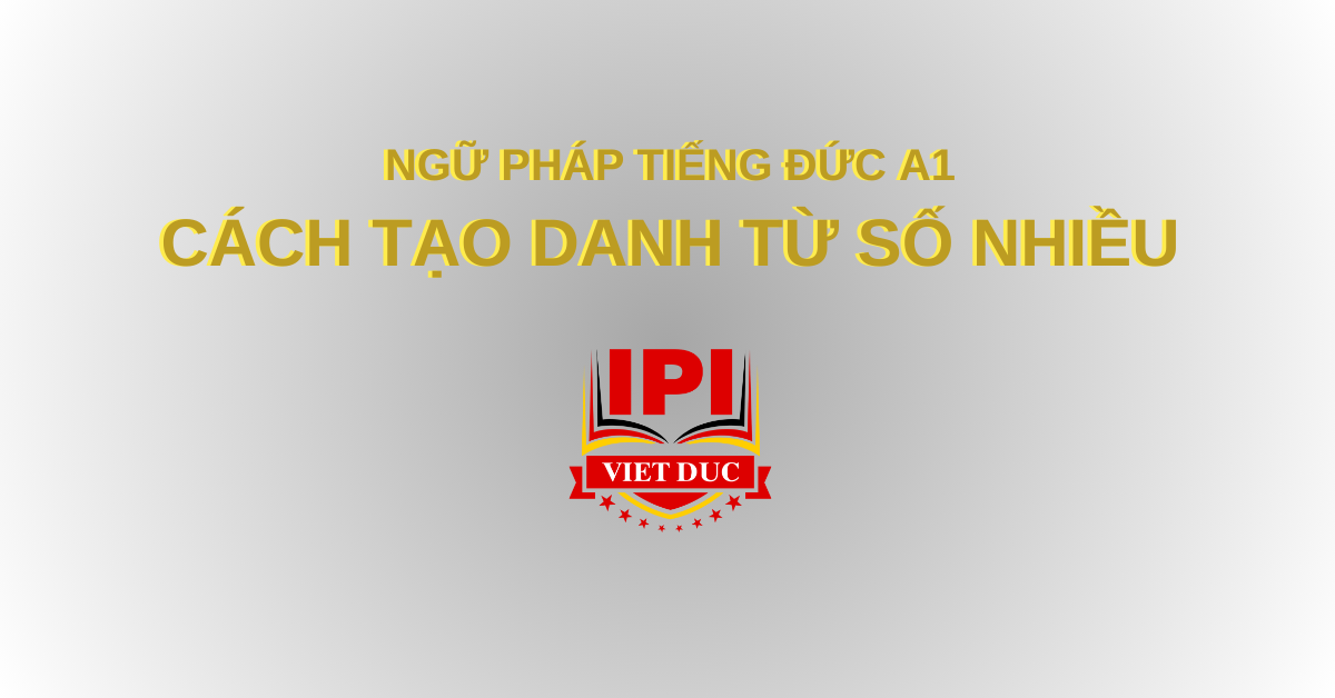 Ngữ pháp tiếng Đức A1 - Cách tạo danh từ số nhiều