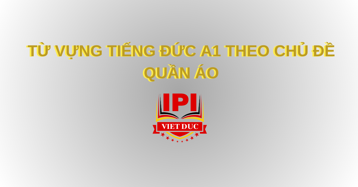 Từ vựng chủ đề Quần Áo và Màu sắc - Tiếng Đức A1