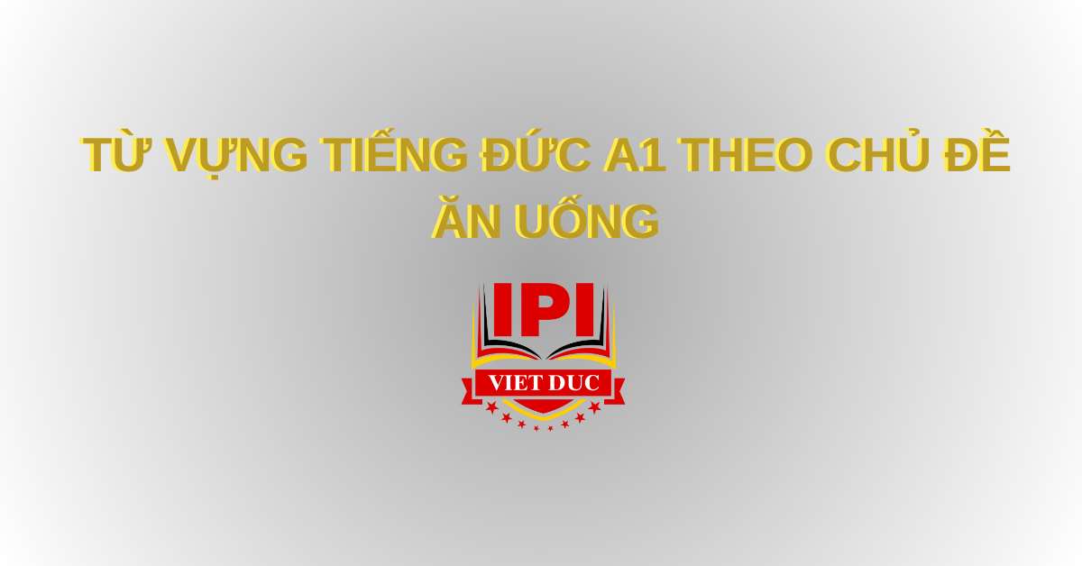 Chủ đề Ăn uống - từ vựng tiếng Đức A1