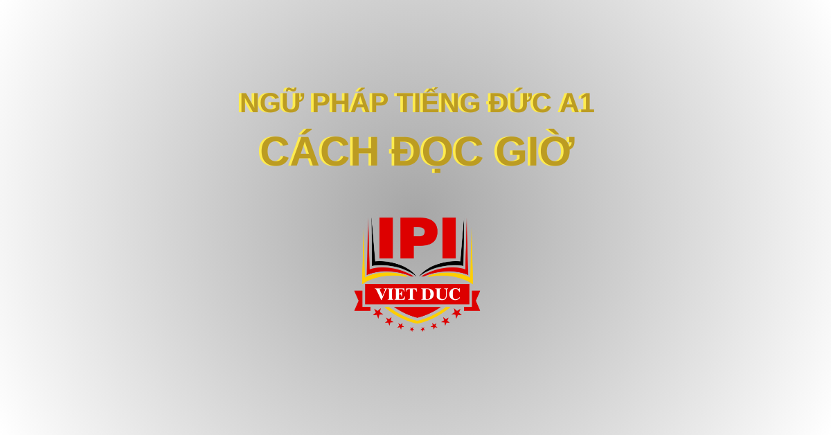 Cách đọc giờ trong tiếng Đức - Ngữ pháp tiếng Đức A1