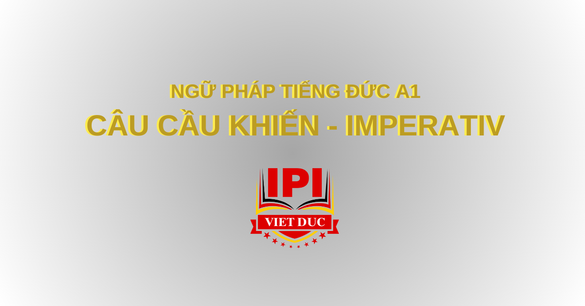 Câu cầu khiến imperativ ngữ pháp tiếng Đức A1