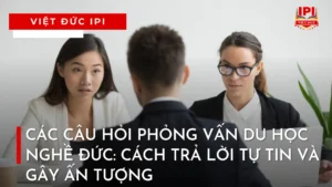 cau-hoi-phong-van-du-hoc-nghe-duc