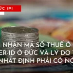 CÁCH NHẬN MÃ SỐ THUẾ Ở ĐỨC STEUER-ID Ở ĐỨC VÀ LÝ DO TẠI SAO BẠN NHẤT ĐỊNH PHẢI CÓ NÓ